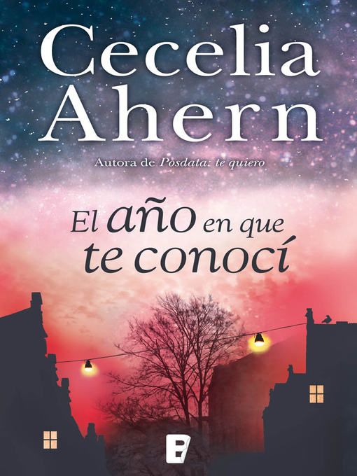 Title details for El año en que te conocí by Cecelia Ahern - Available